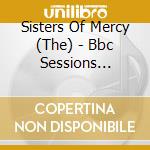 Sisters Of Mercy (The) - Bbc Sessions 1982-1984 cd