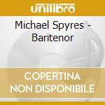 Michael Spyres - Baritenor cd musicale