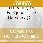 (LP Vinile) Dr Feelgood - The Ua Years (2 Lp) lp vinile