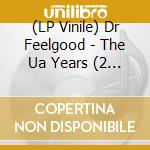 (LP Vinile) Dr Feelgood - The Ua Years (2 Lp) vinile