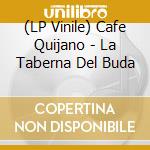 (LP Vinile) Cafe Quijano - La Taberna Del Buda vinile