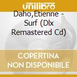 Daho,Etienne - Surf (Dlx Remastered Cd) cd musicale