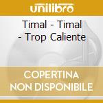 Timal - Timal - Trop Caliente cd
