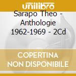 Sarapo Theo - Anthologie 1962-1969 - 2Cd cd