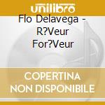 Flo Delavega - R?Veur For?Veur cd