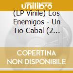 (LP Vinile) Los Enemigos - Un Tio Cabal (2 Lp) vinile