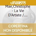 Mae,Christophe - La Vie D'Artiste / Nouvelle cd musicale