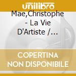 Mae,Christophe - La Vie D'Artiste / Nouvelle cd
