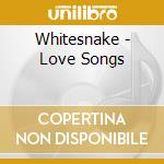 Whitesnake - Love Songs cd musicale
