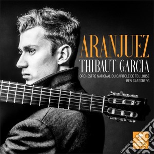 Thibaut Garcia: Aranjuez cd musicale