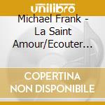 Michael Frank - La Saint Amour/Ecouter Les Femmes (2 Cd) cd