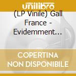 (LP Vinile) Gall France - Evidemment (Vinyle De Couleur) vinile