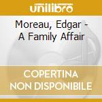 Moreau, Edgar - A Family Affair cd musicale