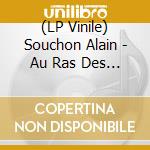 (LP Vinile) Souchon Alain - Au Ras Des Paquerettes (White Vinyl) (Limited) vinile