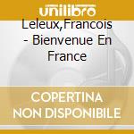 Leleux,Francois - Bienvenue En France cd musicale