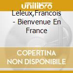 Leleux,Francois - Bienvenue En France cd