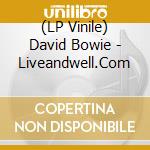 (LP Vinile) David Bowie - Liveandwell.Com vinile