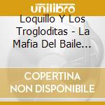 Loquillo Y Los Trogloditas - La Mafia Del Baile / El Ritmo Del Garaje (2 Cd) cd musicale