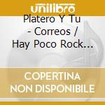 Platero Y Tu - Correos / Hay Poco Rock & Roll (2 Cd) cd