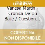 Vanesa Martin - Cronica De Un Baile / Cuestion De Piel (2 Cd) cd
