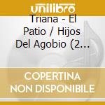 Triana - El Patio / Hijos Del Agobio (2 Cd) cd