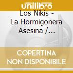 Los Nikis - La Hormigonera Asesina / Martires A Pleno Sol (2 Cd) cd musicale