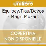 Equilbey/Piau/Devos - Magic Mozart cd