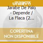 Jarabe De Palo - Depende / La Flaca (2 Cd) cd musicale