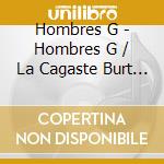 Hombres G - Hombres G / La Cagaste Burt Lancaster (2 Cd) cd musicale