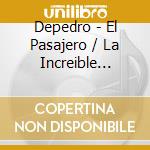 Depedro - El Pasajero / La Increible Historia De Un Hombre (2 Cd) cd