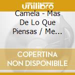 Camela - Mas De Lo Que Piensas / Me Meti En Tu Corazon (2 Cd) cd
