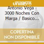 Antonio Vega - 3000 Noches Con Marga / Basico (2 Cd) cd