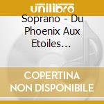 Soprano - Du Phoenix Aux Etoiles (Limited Edition) cd