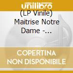 (LP Vinile) Maitrise Notre Dame - Cathedrale D'Emotions lp vinile