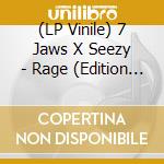 (LP Vinile) 7 Jaws X Seezy - Rage (Edition Limitee) vinile