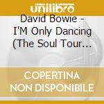 David Bowie - I'M Only Dancing (The Soul Tour '74) (2 Cd) (Rsd 2020) cd