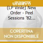(LP Vinile) New Order - Peel Sessions '82 (12