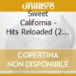 Sweet California - Hits Reloaded (2 Cd) cd