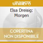 Elsa Dreisig: Morgen cd musicale
