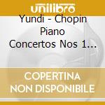 Yundi - Chopin Piano Concertos Nos 1 & cd