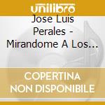 Jose Luis Perales - Mirandome A Los Ojos (3 Cd) cd