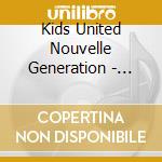 Kids United Nouvelle Generation - L'Hymne De La Vie  cd