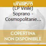 (LP Vinile) Soprano - Cosmopolitanie (2 Lp) lp vinile