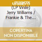 (LP Vinile) Jerry Williams / Frankie & The Classicals - If You Ask Me (Because I Love) vinile
