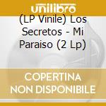 (LP Vinile) Los Secretos - Mi Paraiso (2 Lp) vinile