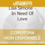 Lisa Simone - In Need Of Love cd musicale