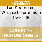 Ton Koopman - Weihnachtsoratorium Bwv 248 cd