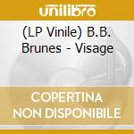 (LP Vinile) B.B. Brunes - Visage lp vinile