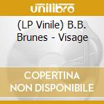 (LP Vinile) B.B. Brunes - Visage vinile