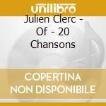 Julien Clerc - Of - 20 Chansons cd musicale